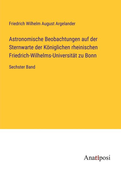 Produktbild: Astronomische Beobachtungen auf der Sternwarte der K&ouml;niglichen rheinischen Friedrich-Wilhelms-Universit&auml;t zu Bonn