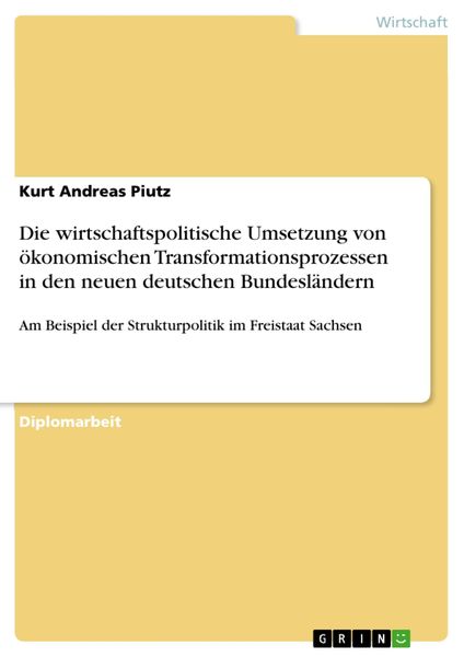 Produktbild: Die wirtschaftspolitische Umsetzung von &ouml;konomischen Transformationsprozessen in den neuen deutschen Bundesl&auml;ndern