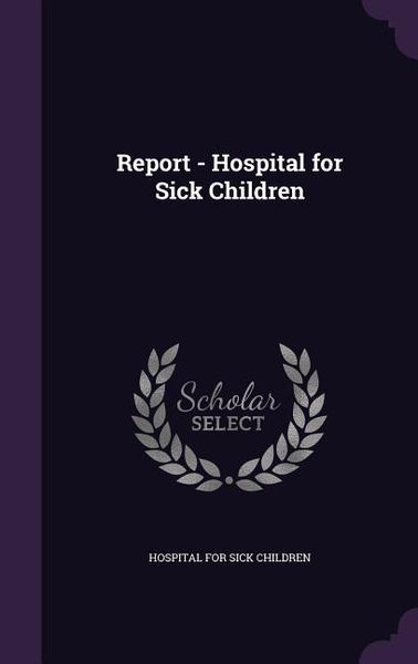 Produktbild: Report - Hospital for Sick Children