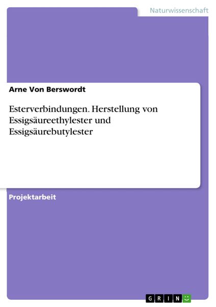 Produktbild: Esterverbindungen. Herstellung von Essigs&auml;ureethylester und Essigs&auml;urebutylester