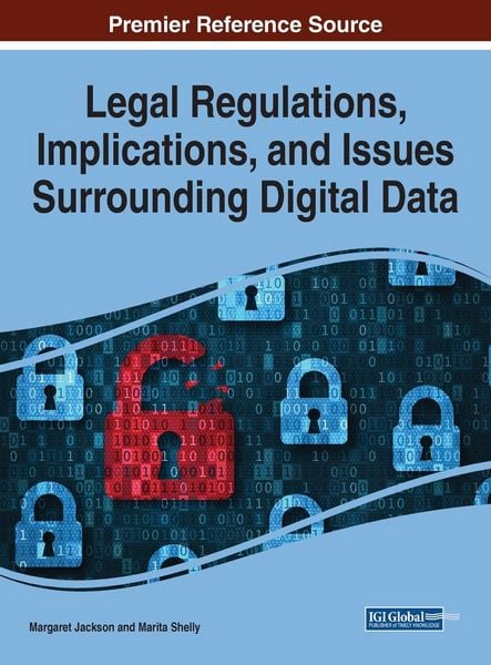Produktbild: Legal Regulations, Implications, and Issues Surrounding Digital Data
