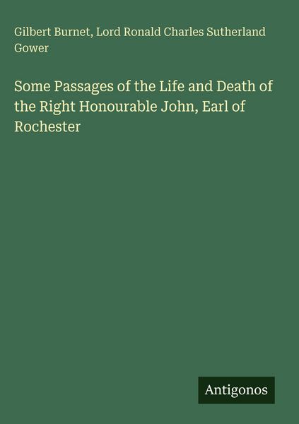Produktbild: Some Passages of the Life and Death of the Right Honourable John, Earl of Rochester