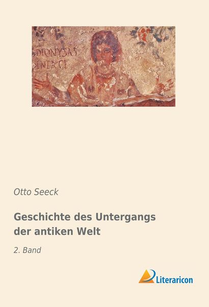 Produktbild: Geschichte des Untergangs der antiken Welt