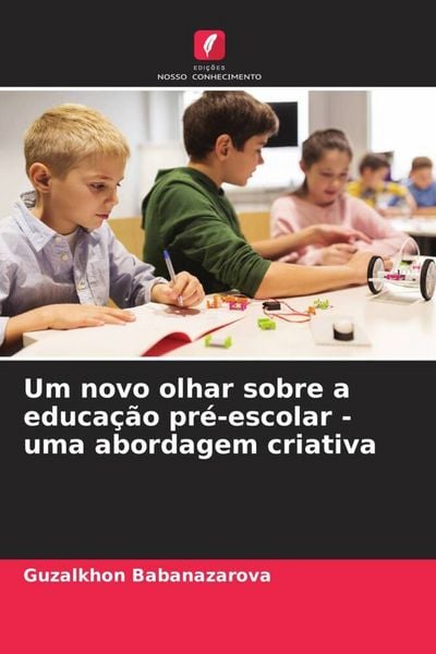 Produktbild: Um novo olhar sobre a educa&ccedil;&atilde;o pr&eacute;-escolar - uma abordagem criativa