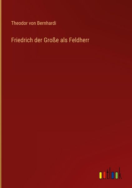 Produktbild: Friedrich der Gro&szlig;e als Feldherr