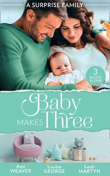 Produktbild: A Surprise Family: Baby Makes Three: An Accidental Family / Waking Up With His Runaway Bride / Weekend with the Best Man
