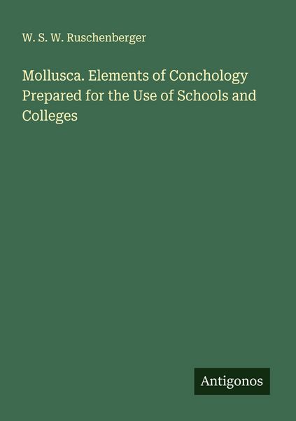 Produktbild: Mollusca. Elements of Conchology Prepared for the Use of Schools and Colleges