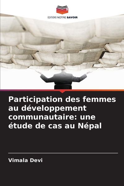 Produktbild: Participation des femmes au d&eacute;veloppement communautaire: une &eacute;tude de cas au N&eacute;pal