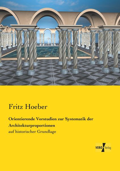 Produktbild: Orientierende Vorstudien zur Systematik der Architekturproportionen