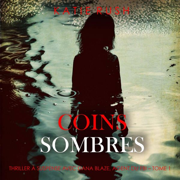 Produktbild: Coins sombres (Thriller &Agrave; suspense avec Dana Blaze, agent du FBI &ndash; Tome 1)