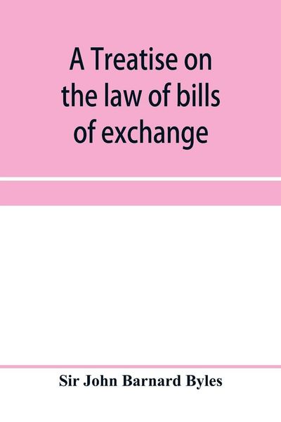 Produktbild: A treatise on the law of bills of exchange, promissory notes, bank-notes and cheques