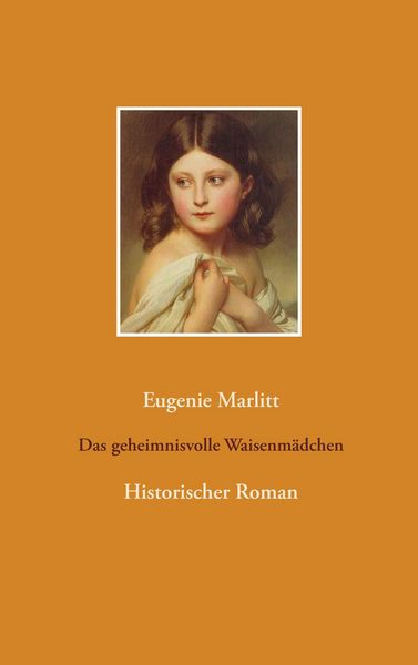 Produktbild: Das geheimnisvolle Waisenm&auml;dchen