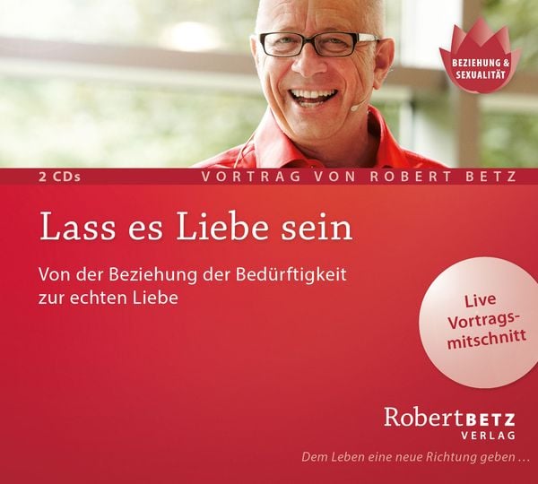 Lass es Liebe sein - Robert Betz, CD, 9783946016151