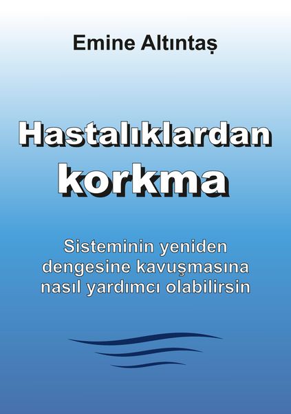 Produktbild: Hastalıklardan korkma &ndash; Bu kitap:"Keine Angst vor Krankheiten" kitabının T&uuml;rk&ccedil;e cevirisidir
