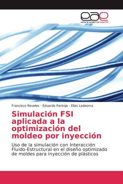 Produktbild: Simulaci&oacute;n FSI aplicada a la optimizaci&oacute;n del moldeo por inyecci&oacute;n