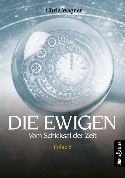 Produktbild: DIE EWIGEN. Vom Schicksal der Zeit
