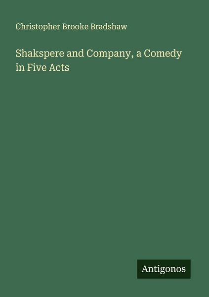 Produktbild: Shakspere and Company, a Comedy in Five Acts