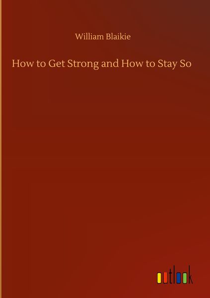 Produktbild: How to Get Strong and How to Stay So