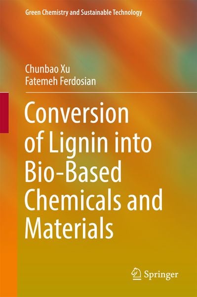 Produktbild: Conversion of Lignin into Bio-Based Chemicals and Materials