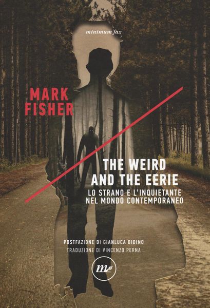 Produktbild: The weird and the eerie. Lo strano e l'inquietante nel mondo contemporaneo