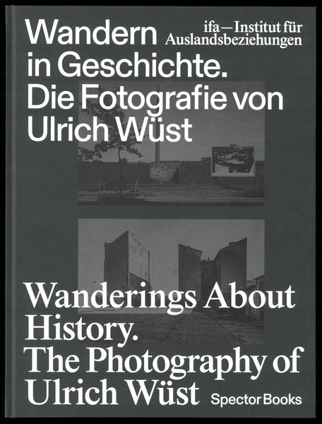 Produktbild: Wandern in Geschichte. Die Fotografie von Ulrich W&uuml;st