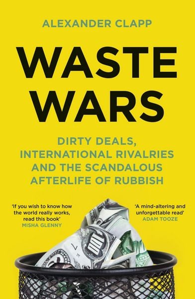 Waste Wars, Taschenbuch von Alexander Clapp, Hodder And Stoughton, 978-1-399-80313-7