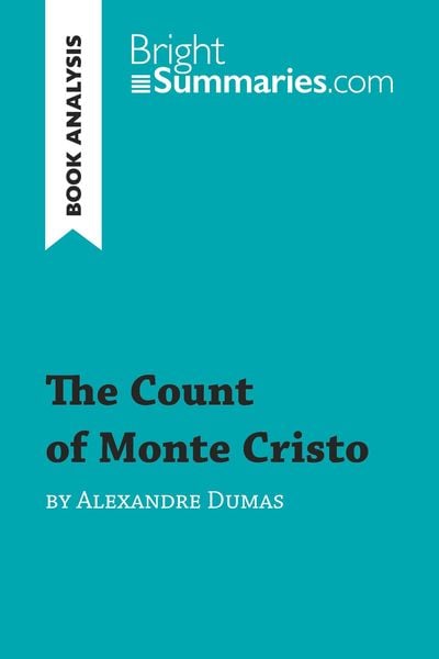 The Count of Monte Cristo by Alexandre Dumas (Book Analysis), Taschenbuch von Bright Summaries, BrightSummaries.com, 9782806273376