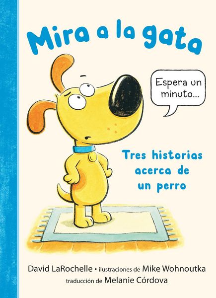 Produktbild: Mira a la gata: Tres historias acerca de un perro