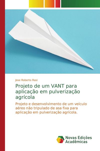 Produktbild: Projeto de um VANT para aplica&ccedil;&atilde;o em pulveriza&ccedil;&atilde;o agr&iacute;cola