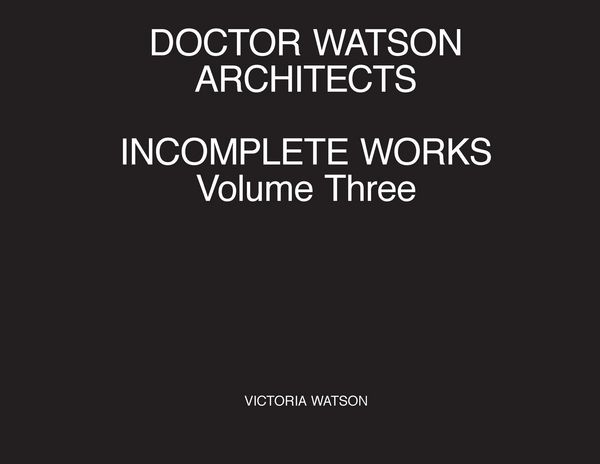 Produktbild: Doctor Watson Architects Incomplete Works Volume Three