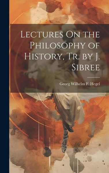 Produktbild: Lectures On the Philosophy of History, Tr. by J. Sibree