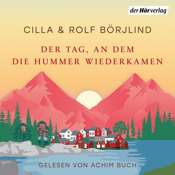 Der Tag, an dem die Hummer wiederkamen - Cilla Börjlind , Rolf Börjlind, Audio, 9783844552911