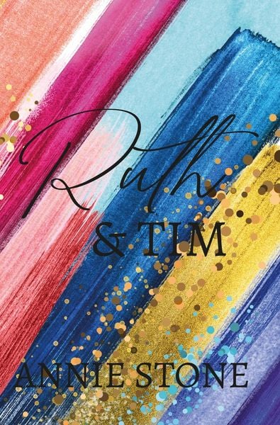 Ruth & Tim, Taschenbuch von Annie Stone, Tolino Media, 9783695605446