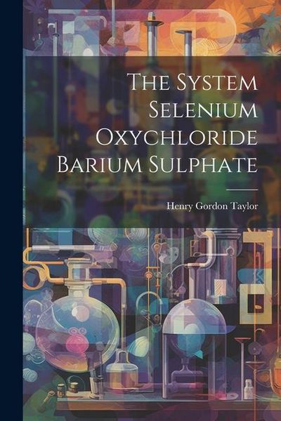 Produktbild: The System Selenium Oxychloride Barium Sulphate