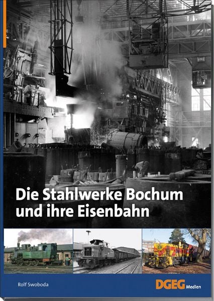 Produktbild: Die Stahlwerke Bochum und ihre Eisenbahn