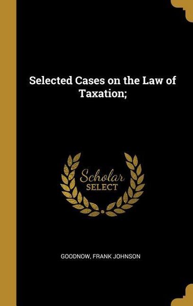 Produktbild: Selected Cases on the Law of Taxation;