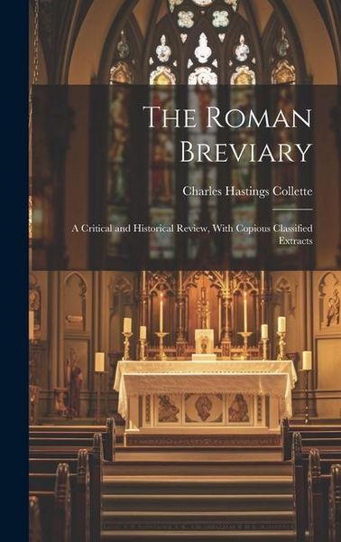 Produktbild: The Roman Breviary: A Critical and Historical Review, With Copious Classified Extracts