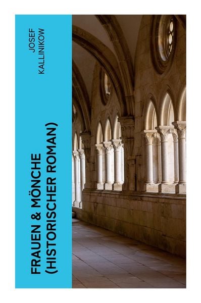 Produktbild: Kallinikow, J: Frauen & M&ouml;nche (Historischer Roman)