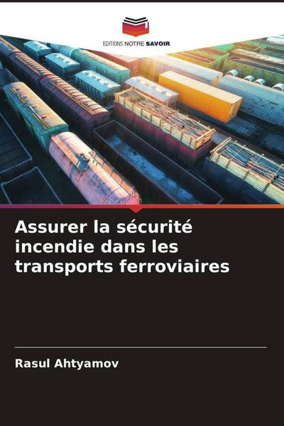 Produktbild: Assurer la s&eacute;curit&eacute; incendie dans les transports ferroviaires