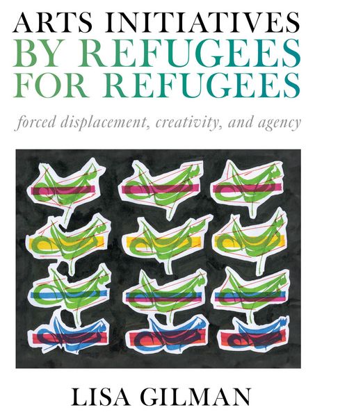 Produktbild: Arts Initiatives by Refugees for Refugees