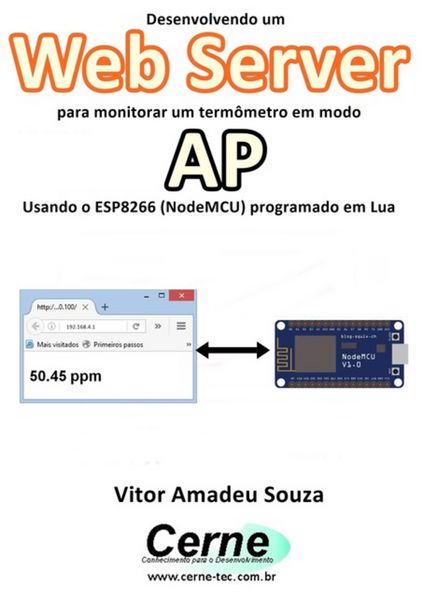 Produktbild: Desenvolvendo Um Web Server Para Monitorar Um Term&ocirc;metro Em Modo Ap Usando O Esp8266 (nodemcu) Programado Em Lua