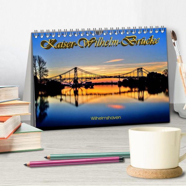 Produktbild: Kaiser-Wilhelm-Br&uuml;cke Wilhelmshaven (Tischkalender 2026 DIN A5 quer), CALVENDO Monatskalender