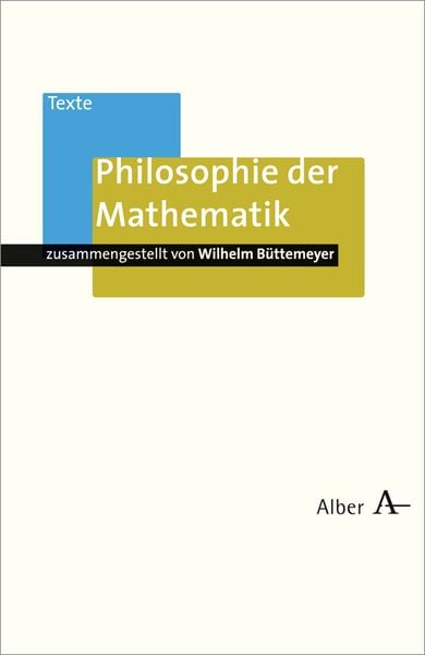Philosophie der Mathematik, Taschenbuch von Wilhelm Büttemeyer, Verlag Karl Alber, 9783495480137
