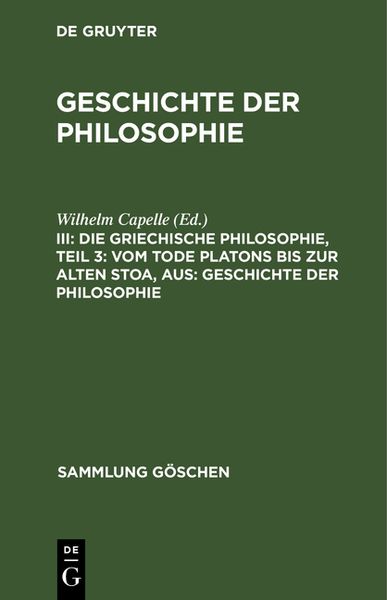 Produktbild: Die griechische Philosophie, Teil 3: Vom Tode Platons bis zur Alten Stoa, aus: Geschichte der Philosophie