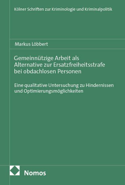 Produktbild: Gemeinn&uuml;tzige Arbeit als Alternative zur Ersatzfreiheitsstrafe bei obdachlosen Personen