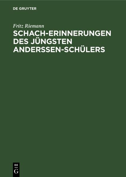 Produktbild: Schach-Erinnerungen des jüngsten Anderssen-Schülers