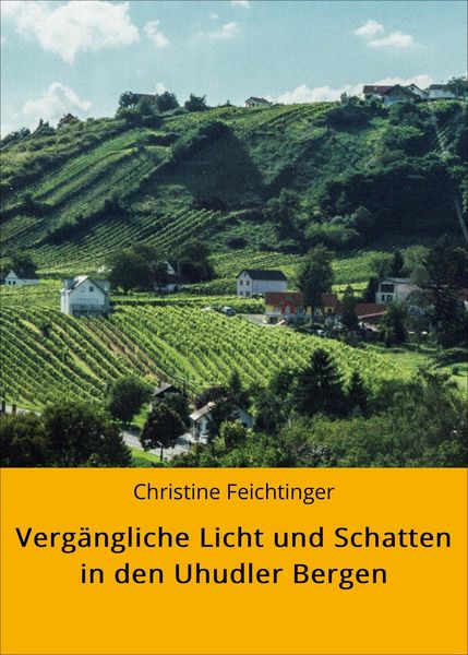 Produktbild: Verg&auml;ngliche Licht und Schatten in den Uhudler Bergen