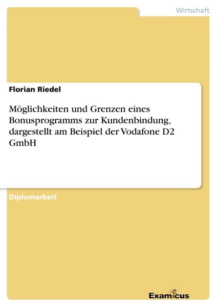 Produktbild: M&ouml;glichkeiten und Grenzen eines Bonusprogramms zur Kundenbindung, dargestellt am Beispiel der Vodafone D2 GmbH