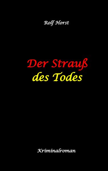 Produktbild: Der Strau&szlig; des Todes: hochfunktionaler Autismus, Studentenheim, Blo&szlig;stellen, Videos im Netz, Mord, Hundesitter, Meditation, Ruhe, Teamarbeit, Overload, KTU