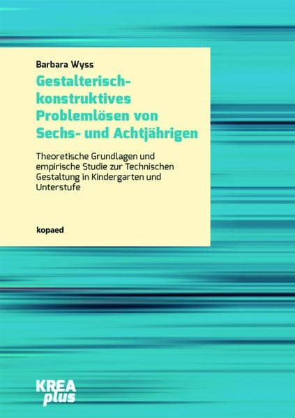 Produktbild: Gestalterisch-konstruktives Probleml&ouml;sen von Sechs- und Achtj&auml;hrigen
